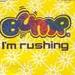 I'M RUSHING